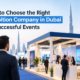 How to Choose the Right Exhibition Company in Dubai for Successful Events?